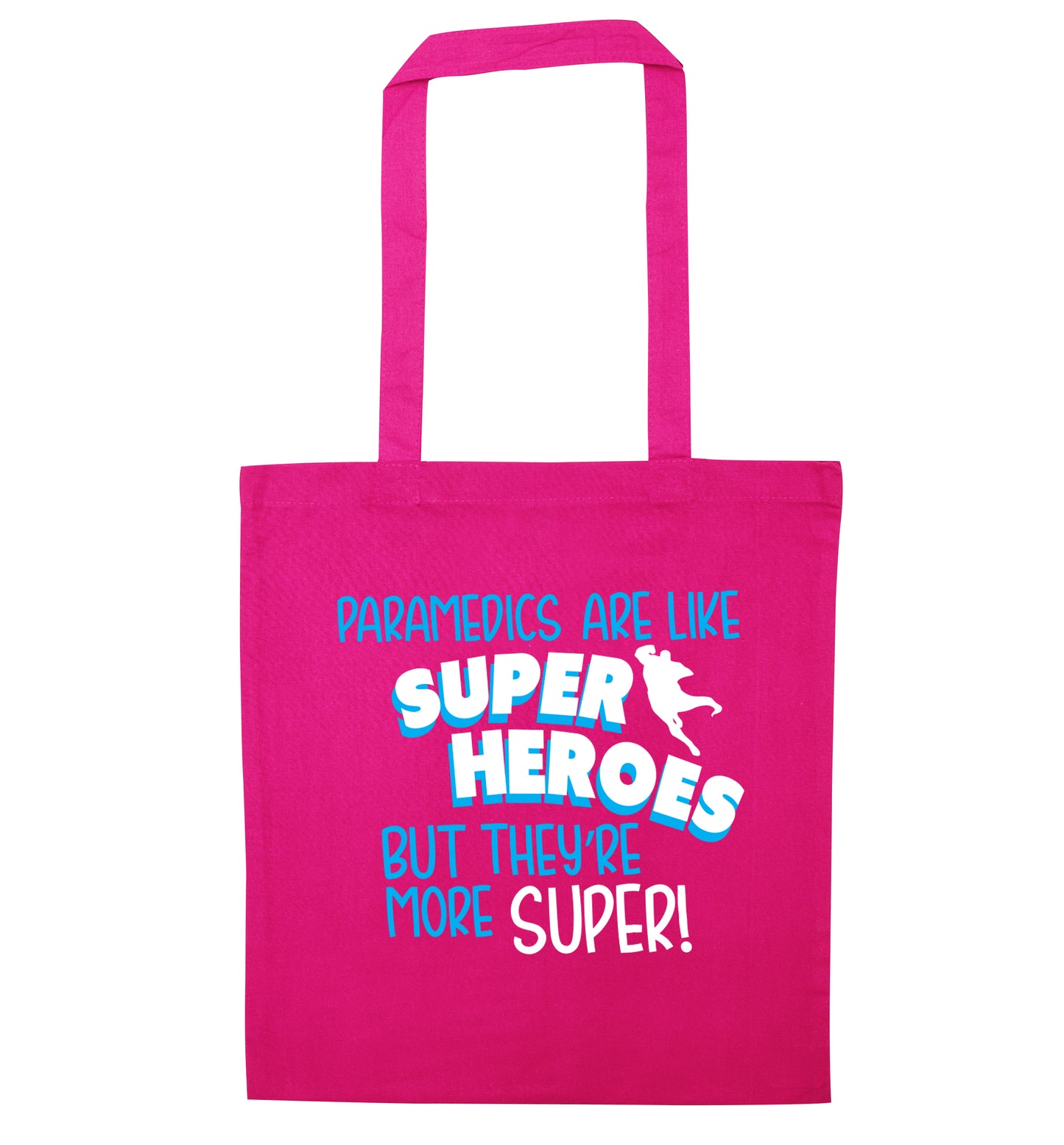 Paramedics are like superheros but they're more super pink tote bag