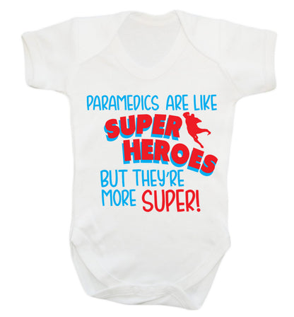 Paramedics are like superheros but they're more super Baby Vest white 18-24 months
