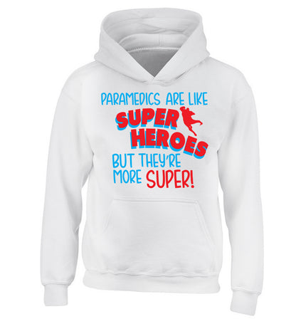 Paramedics are like superheros but they're more super children's white hoodie 12-13 Years