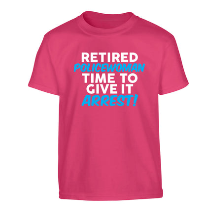 Retired policewoman time to give it arrest Children's pink Tshirt 12-13 Years