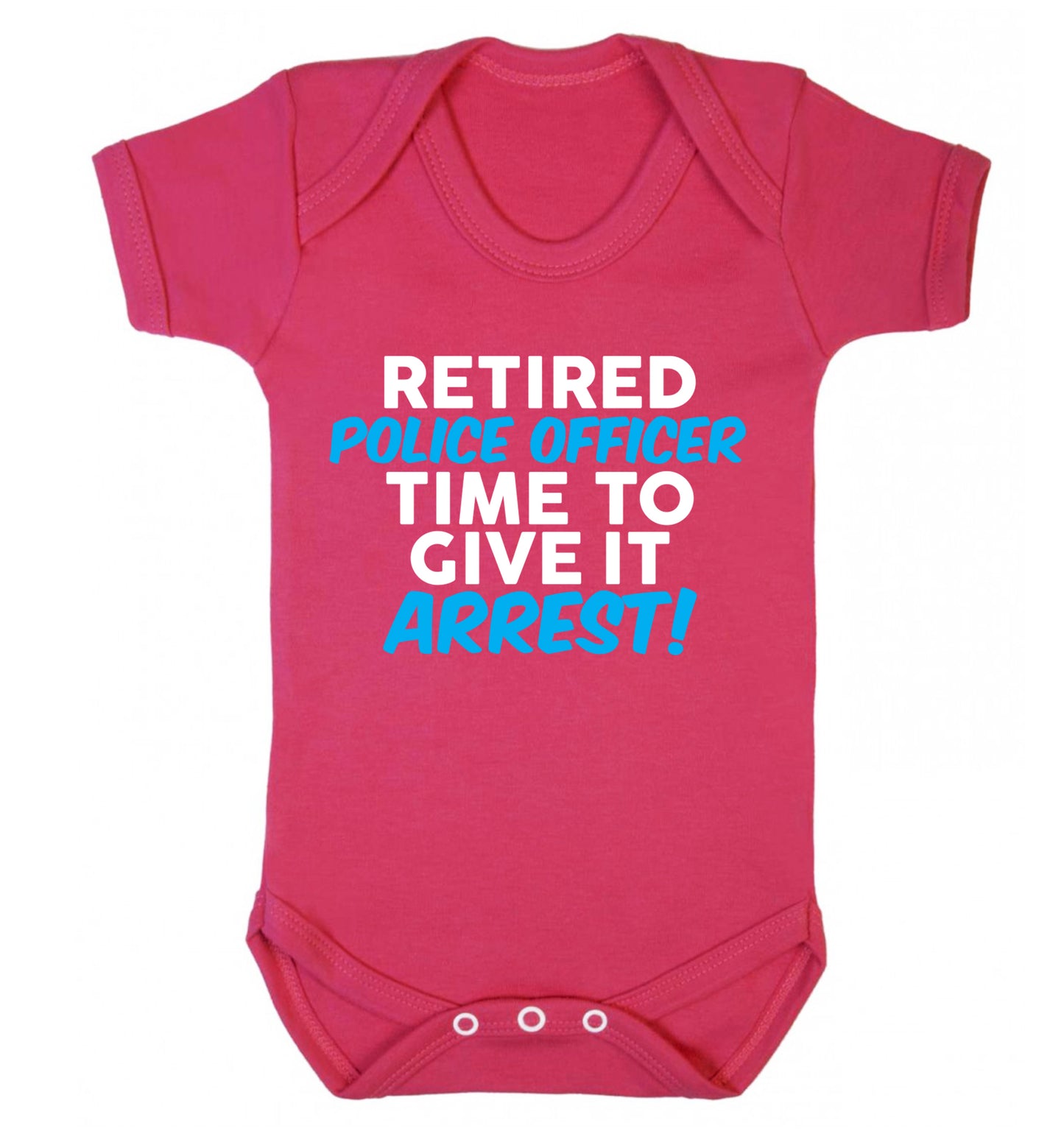 Retired police officer time to give it arrest Baby Vest dark pink 18-24 months