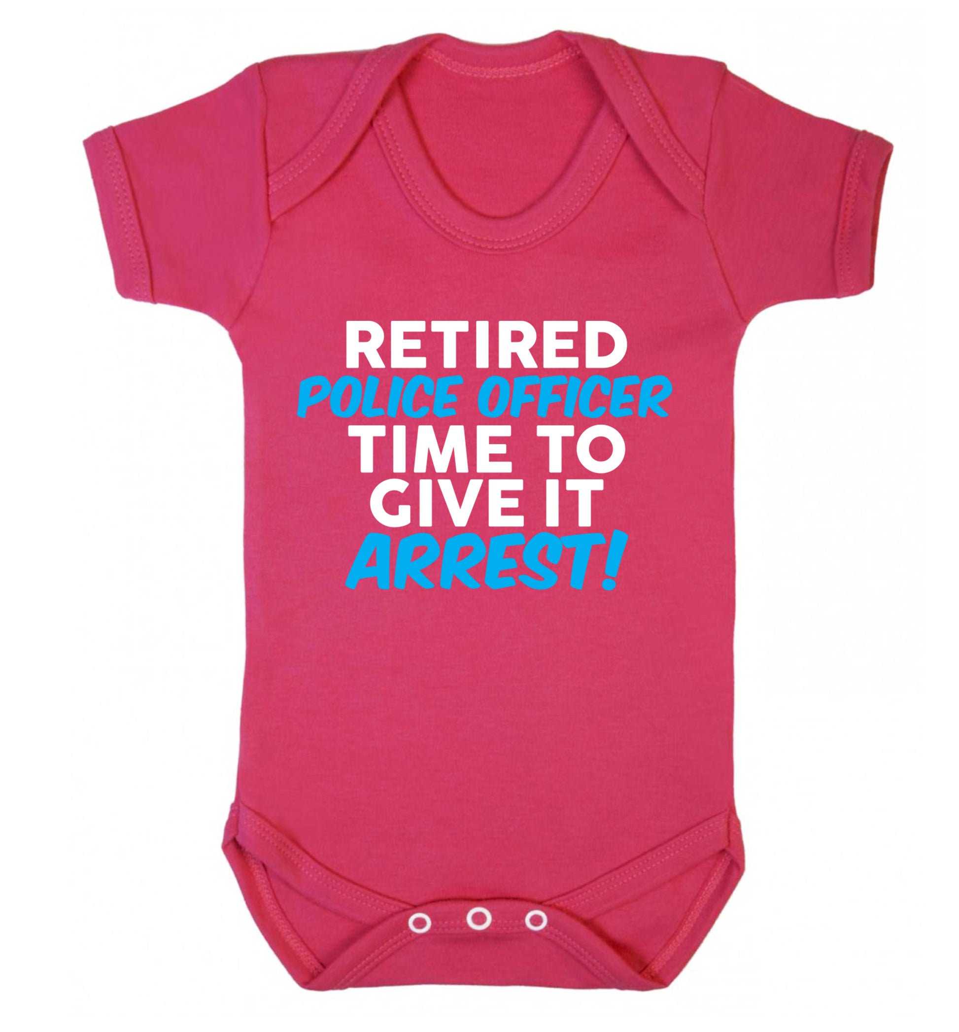 Retired police officer time to give it arrest Baby Vest dark pink 18-24 months