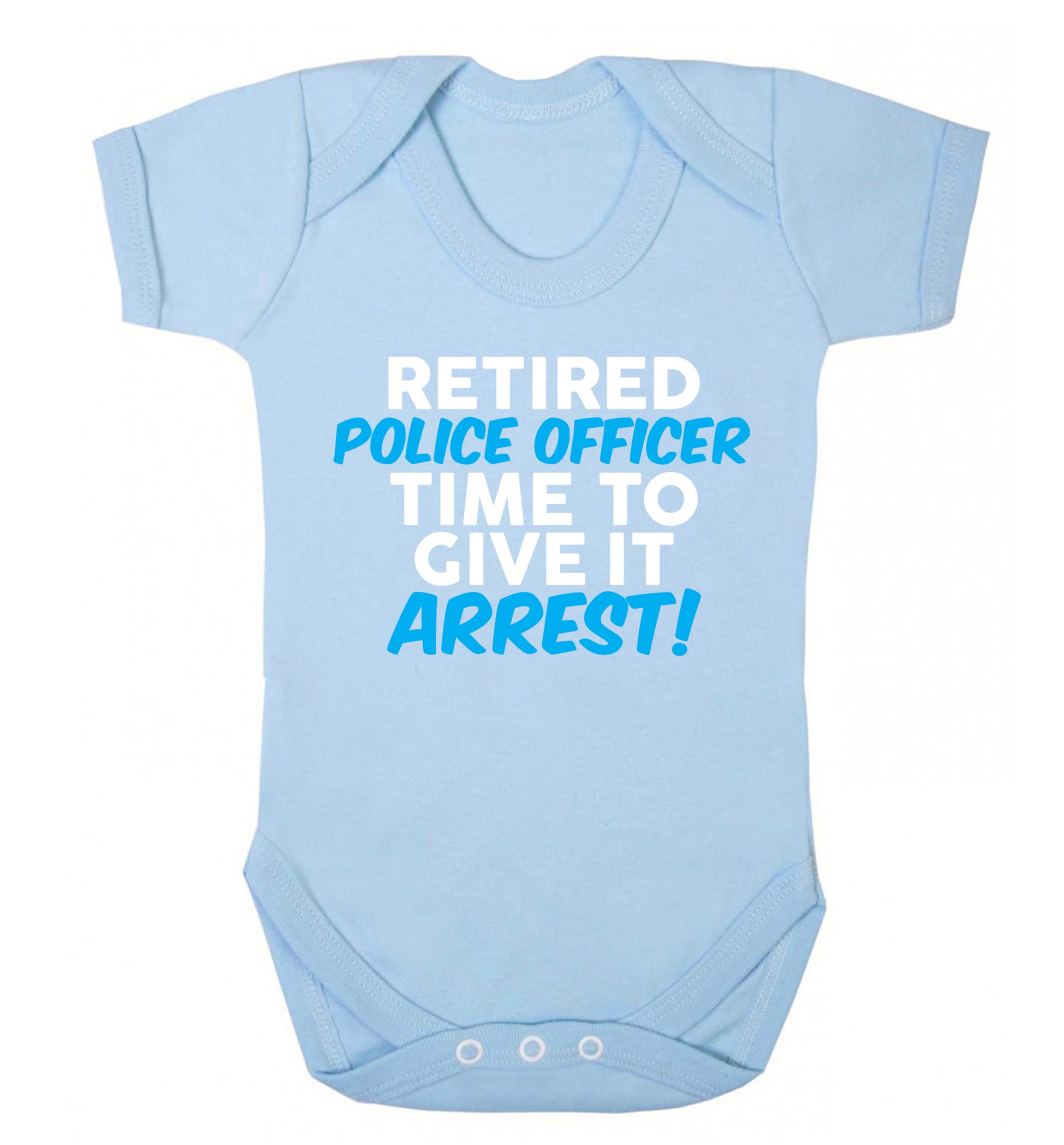 Retired police officer time to give it arrest Baby Vest pale blue 18-24 months