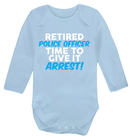 Retired police officer time to give it arrest Baby Vest long sleeved pale blue 6-12 months