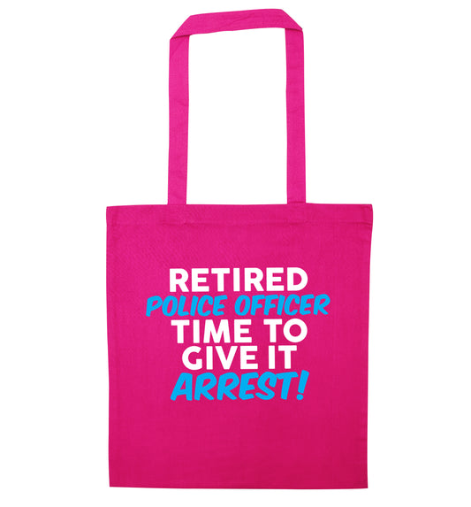 Retired police officer time to give it arrest pink tote bag
