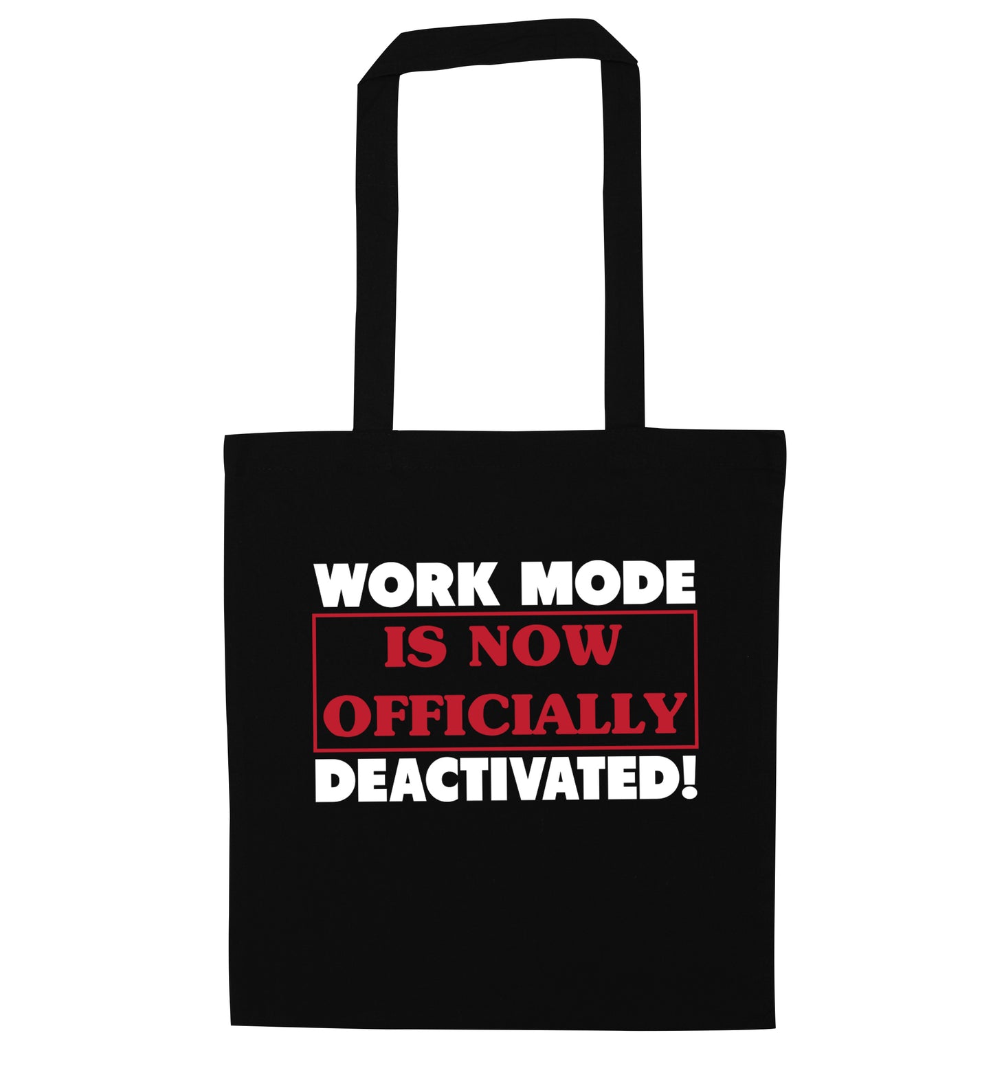 Work mode is now officially deactivated black tote bag