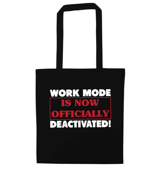 Work mode is now officially deactivated black tote bag