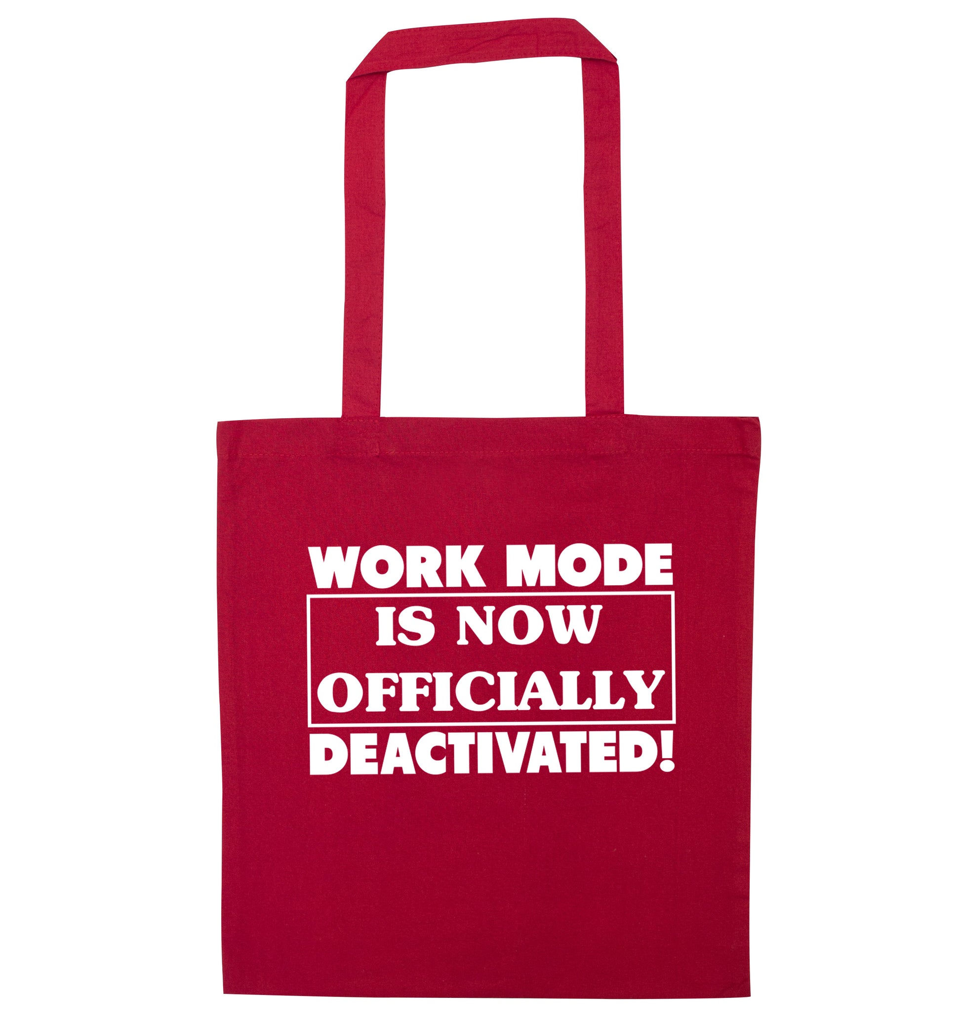 Work mode is now officially deactivated red tote bag