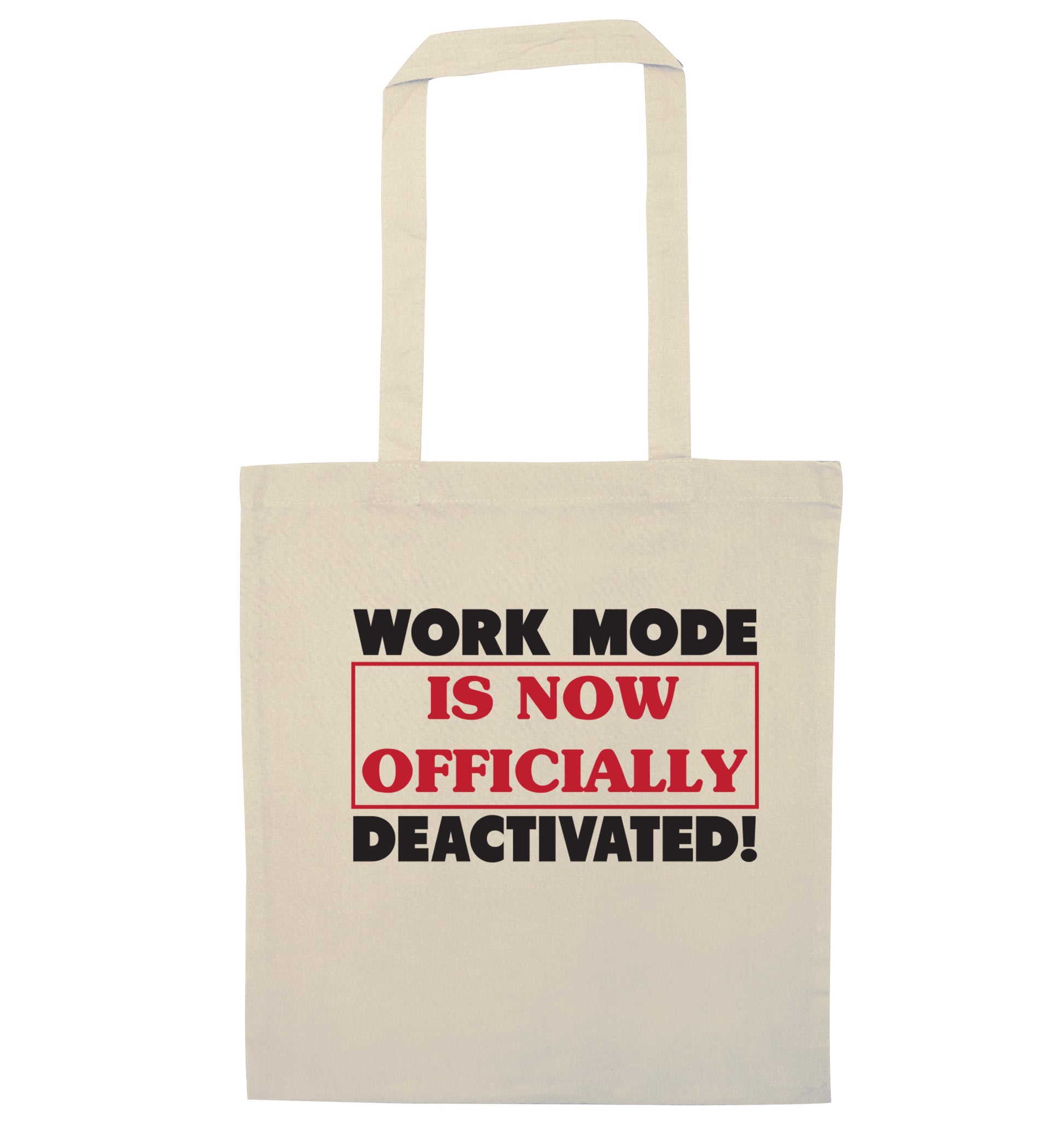 Work mode is now officially deactivated natural tote bag
