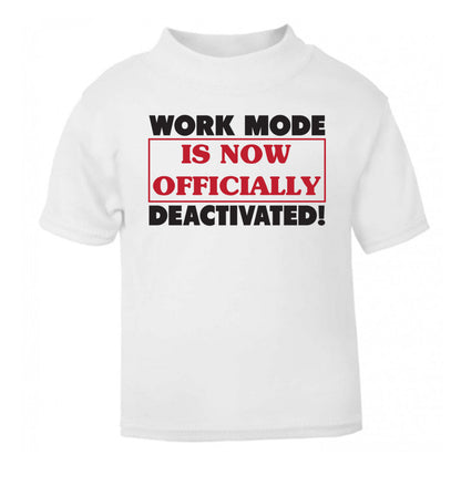 Work mode is now officially deactivated white Baby Toddler Tshirt 2 Years