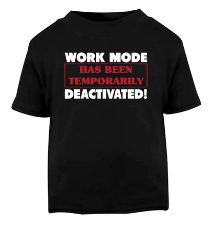 Work mode has now been temporarily deactivated Black Baby Toddler Tshirt 2 years