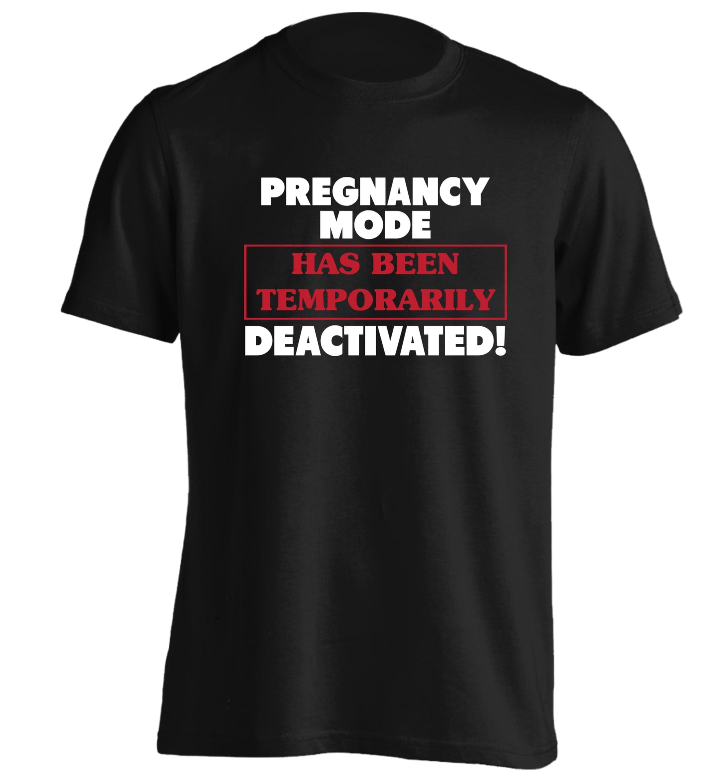 Pregnancy mode has now been temporarily deactivated adults unisex black Tshirt 2XL