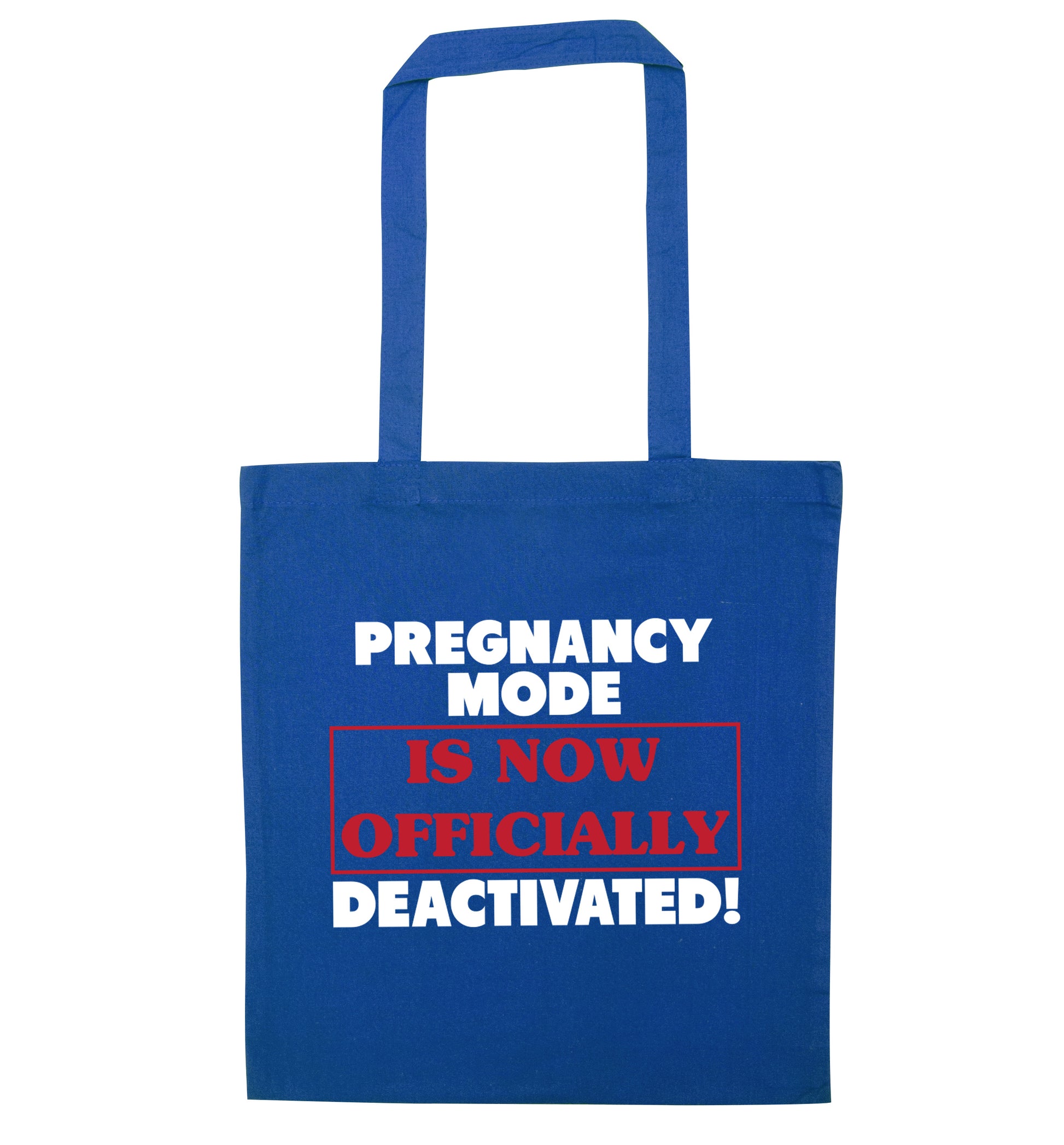 Pregnancy mode is now officially deactivated blue tote bag