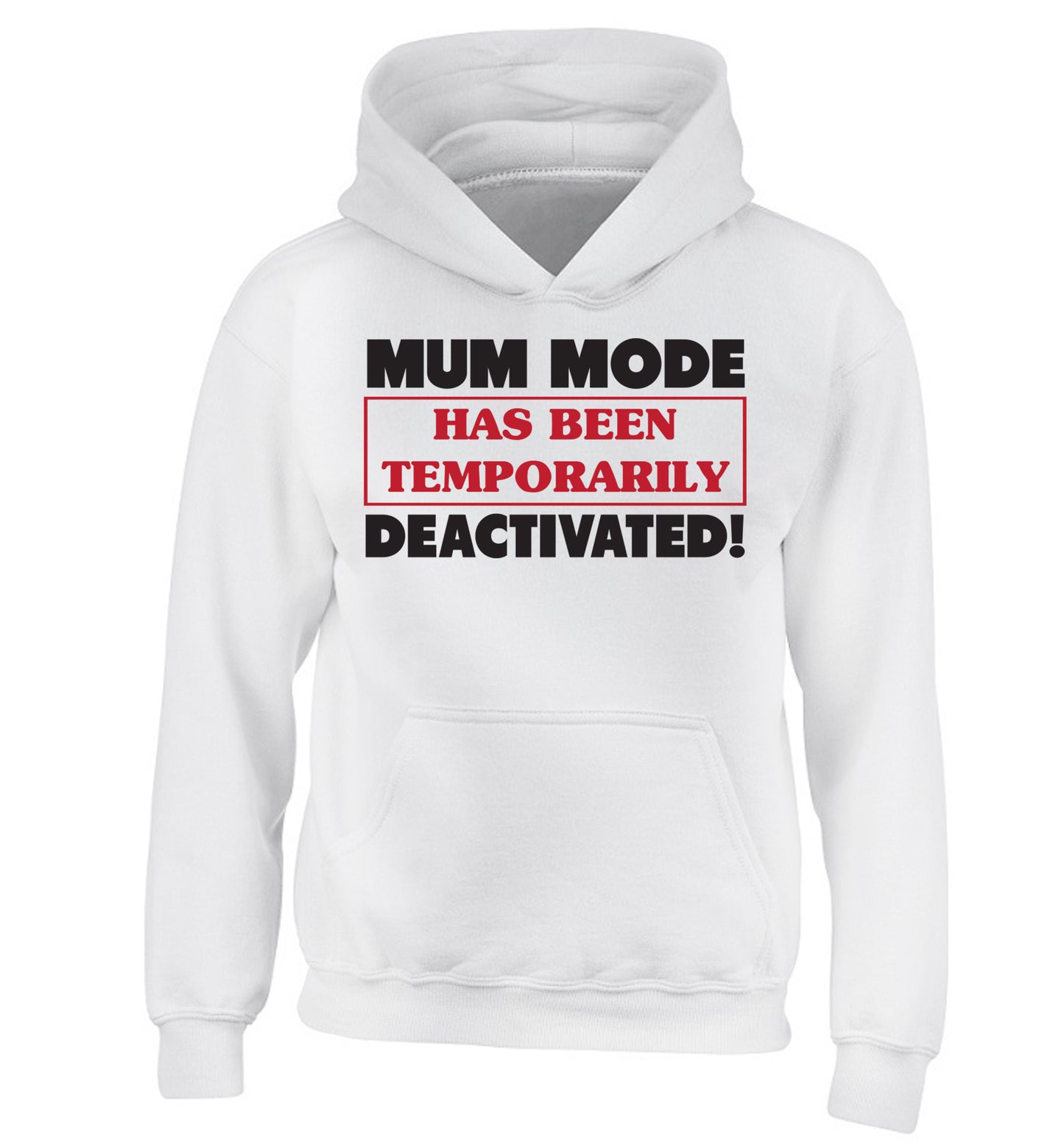 Mum mode has been temporarily deactivated! children's white hoodie 12-13 Years