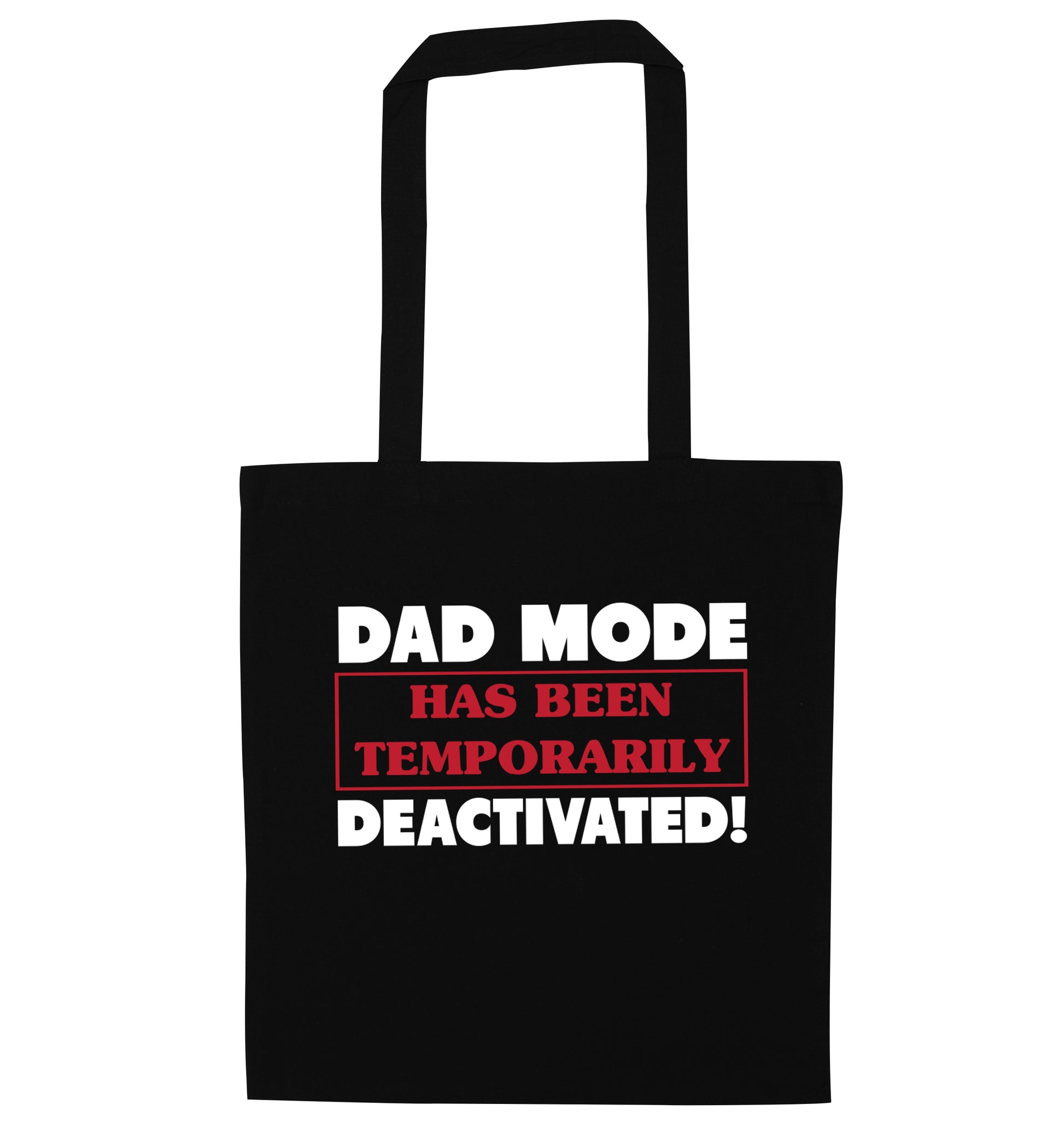 Dad mode has been temporarily deactivated! black tote bag