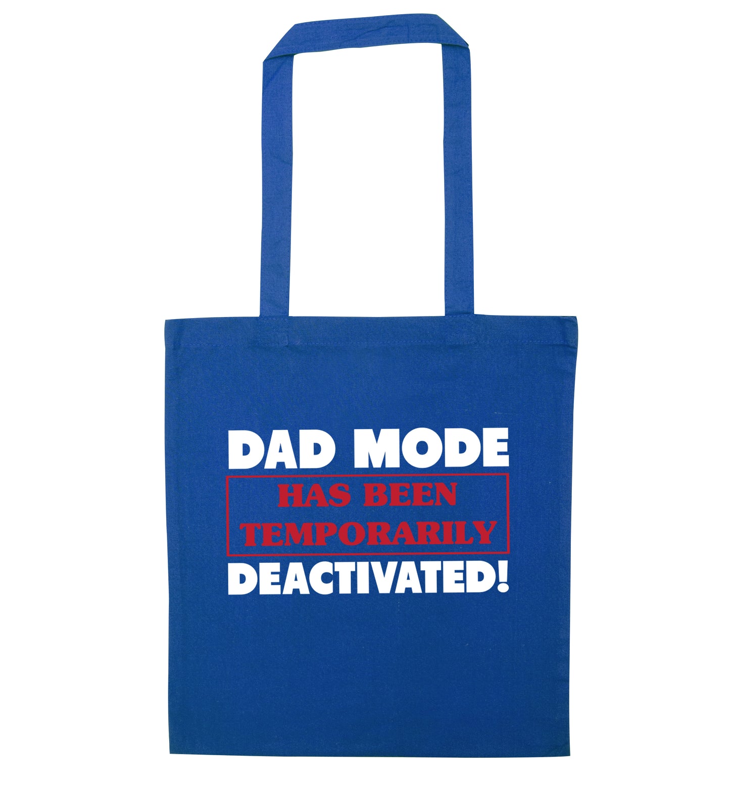 Dad mode has been temporarily deactivated! blue tote bag