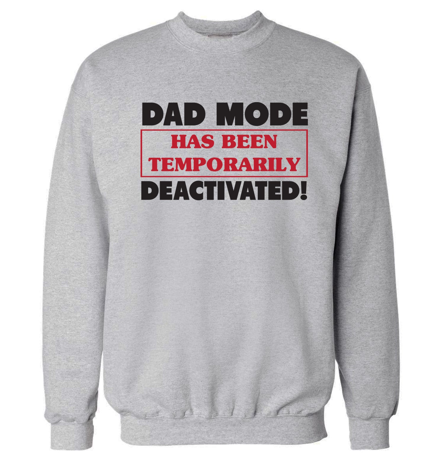 Dad mode has been temporarily deactivated! Adult's unisex grey Sweater 2XL