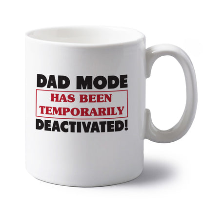 Dad mode has been temporarily deactivated! left handed white ceramic mug 