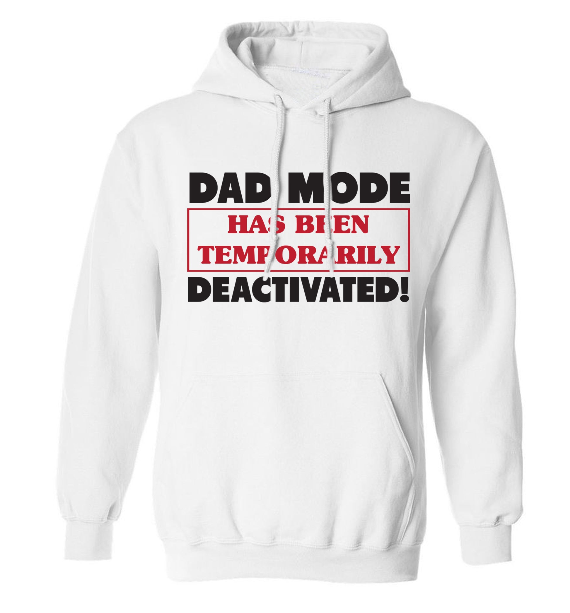 Dad mode has been temporarily deactivated! adults unisex white hoodie 2XL