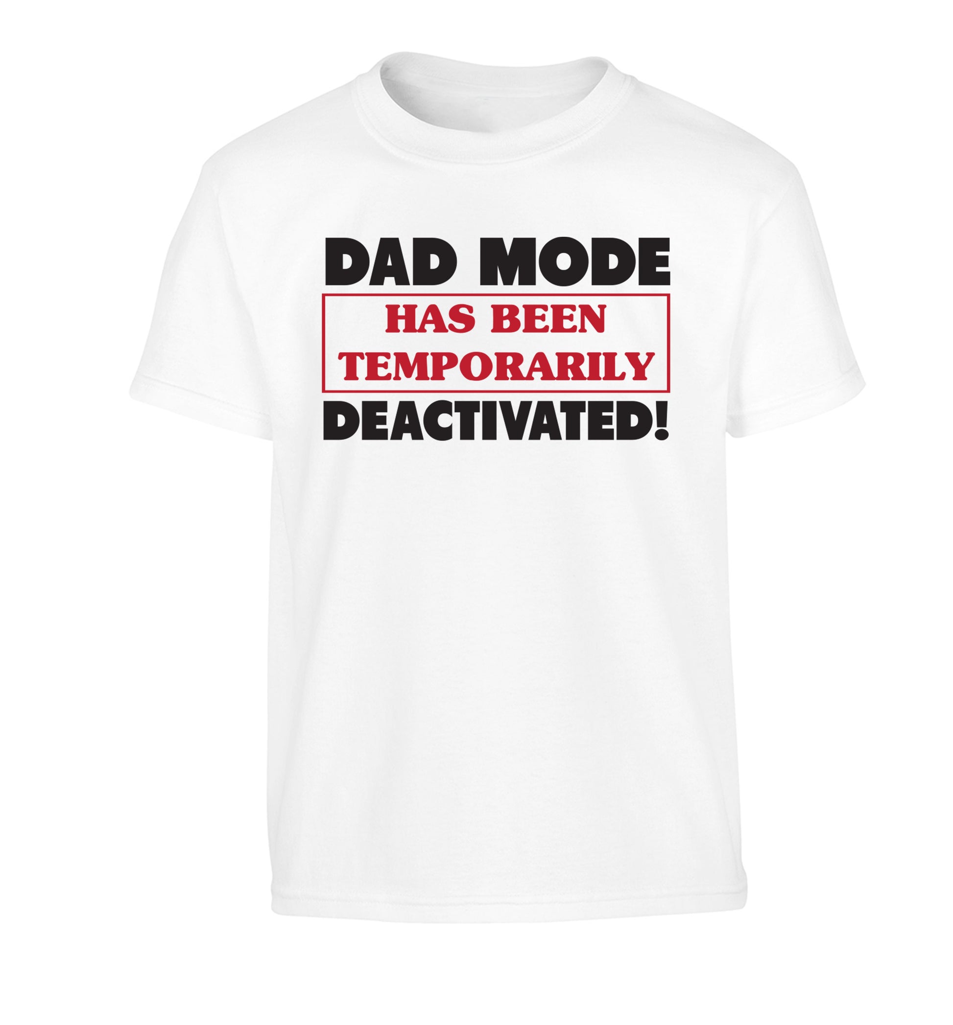 Dad mode has been temporarily deactivated! Children's white Tshirt 12-13 Years