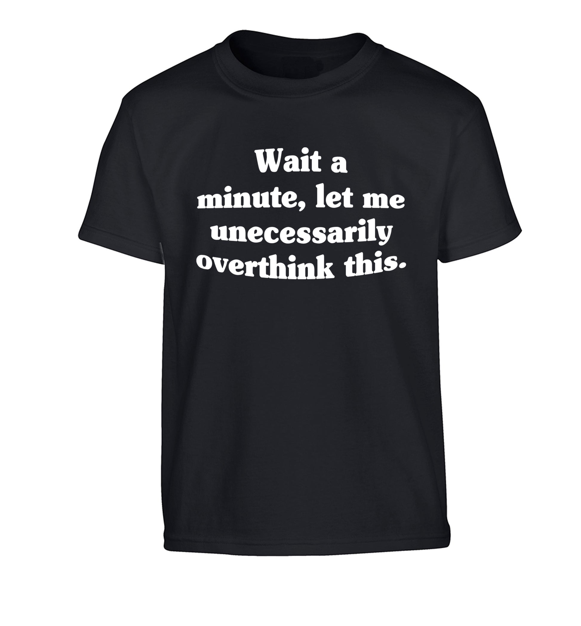 Wait a minute, let me unecessarily overthink this. Children's black Tshirt 12-13 Years