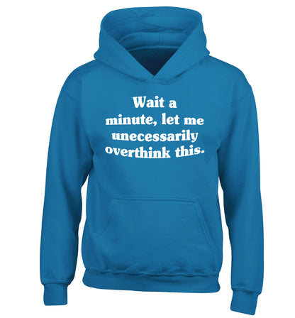 Wait a minute, let me unecessarily overthink this. children's blue hoodie 12-13 Years