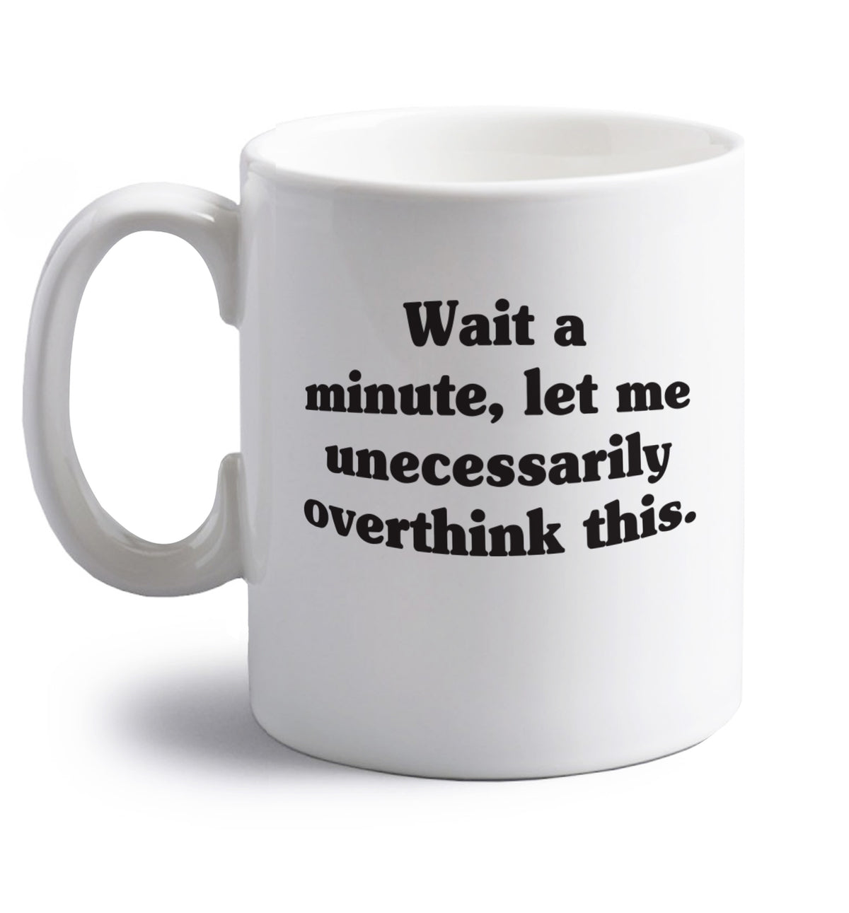 Wait a minute, let me unecessarily overthink this. right handed white ceramic mug 