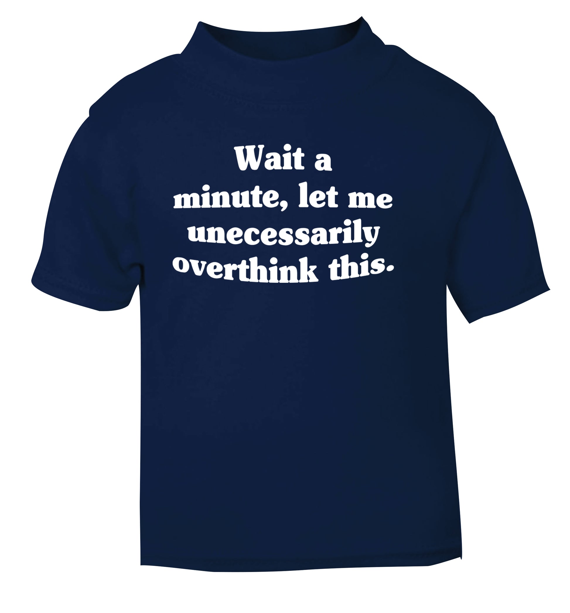 Wait a minute, let me unecessarily overthink this. navy Baby Toddler Tshirt 2 Years