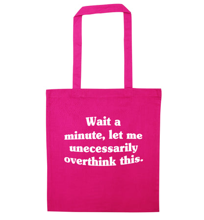 Wait a minute, let me unecessarily overthink this. pink tote bag