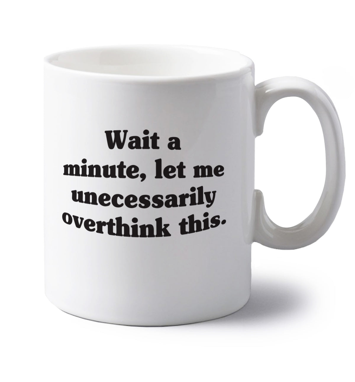Wait a minute, let me unecessarily overthink this. left handed white ceramic mug 