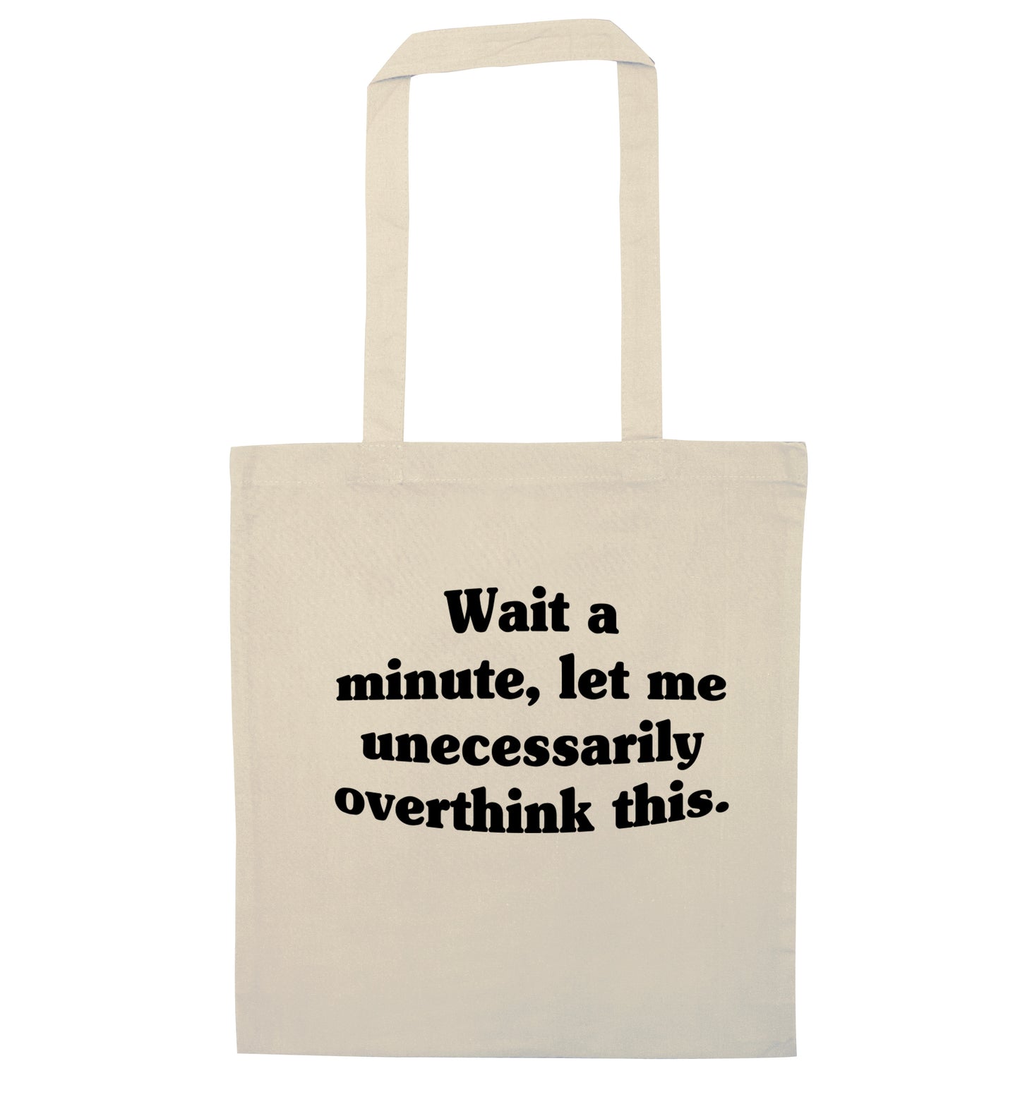 Wait a minute, let me unecessarily overthink this. natural tote bag