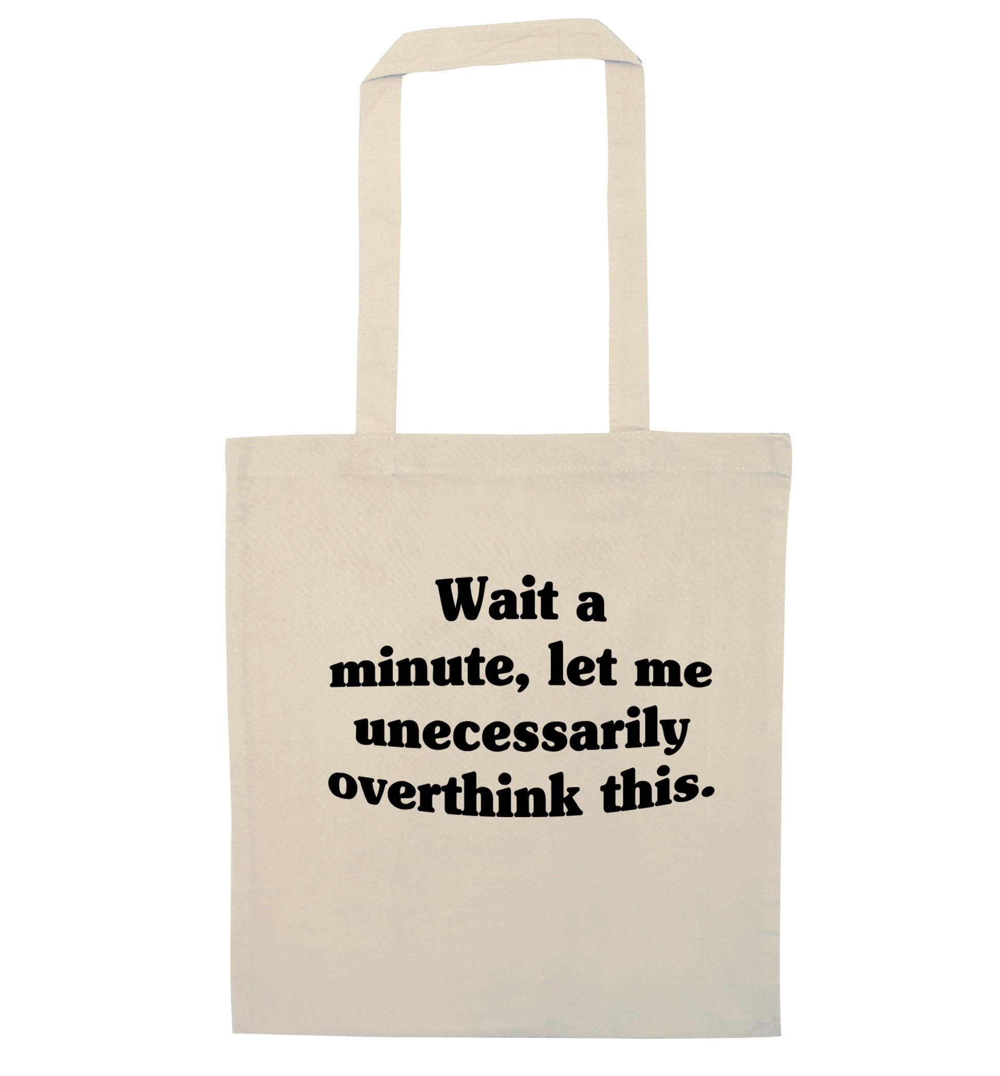 Wait a minute, let me unecessarily overthink this. natural tote bag
