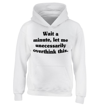 Wait a minute, let me unecessarily overthink this. children's white hoodie 12-13 Years