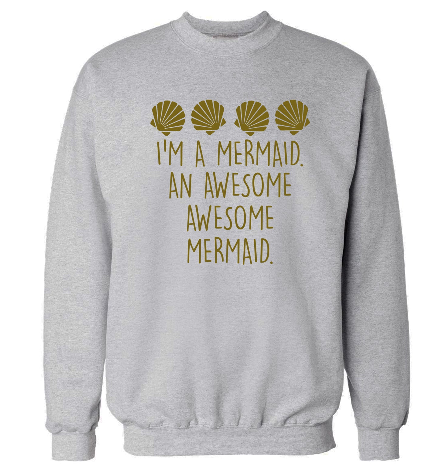 I'm a mermaid an awesome awesome mermaid Adult's unisex grey Sweater 2XL