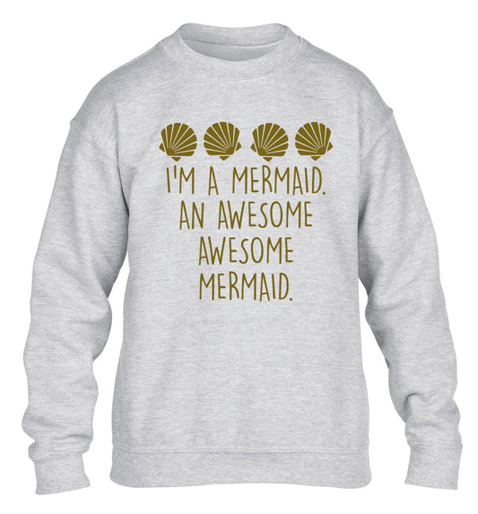 I'm a mermaid an awesome awesome mermaid children's grey sweater 12-14 Years