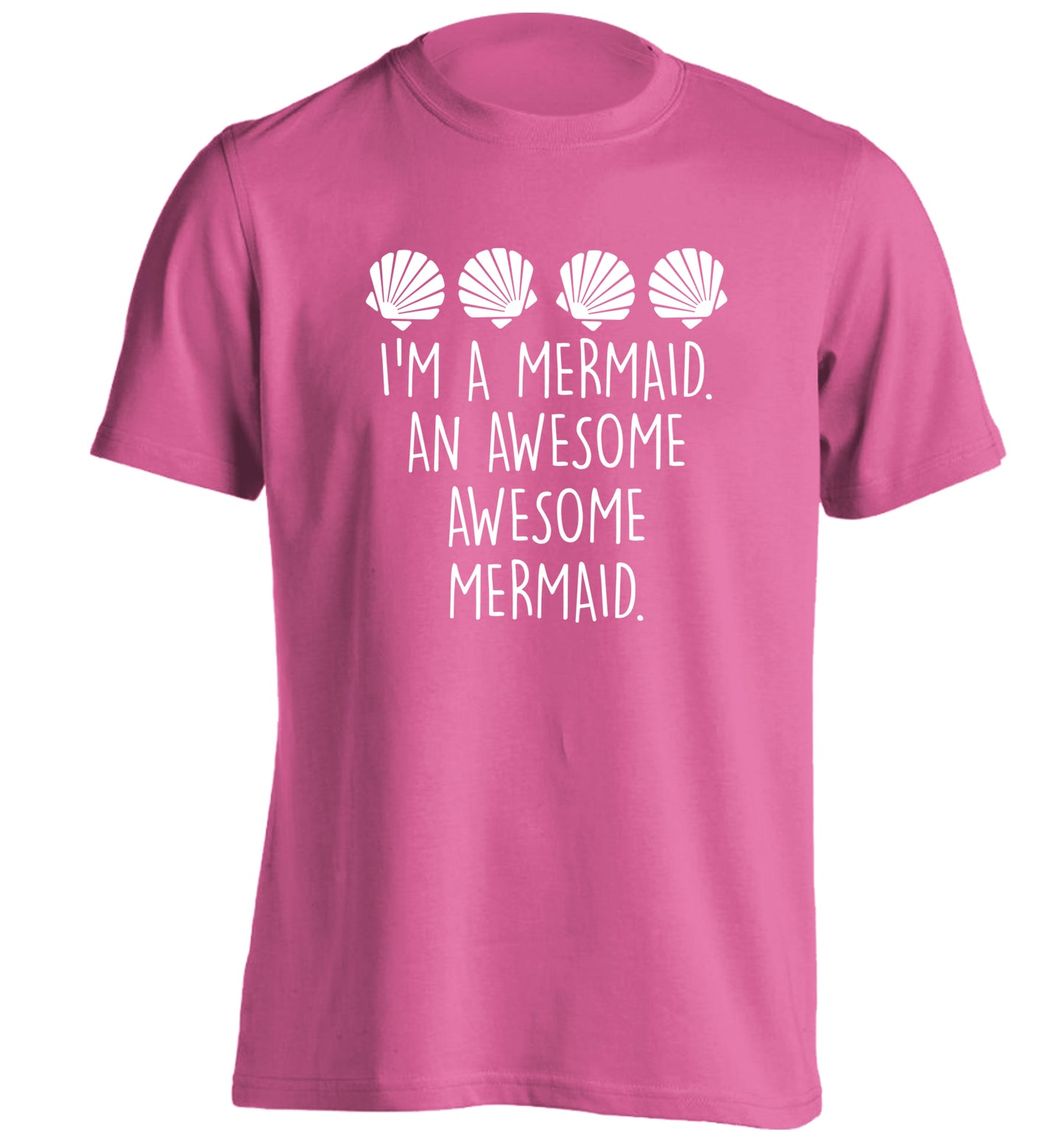 I'm a mermaid an awesome awesome mermaid adults unisex pink Tshirt 2XL