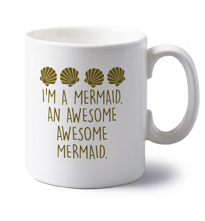 I'm a mermaid an awesome awesome mermaid left handed white ceramic mug 