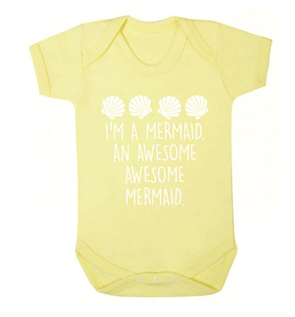 I'm a mermaid an awesome awesome mermaid Baby Vest pale yellow 18-24 months
