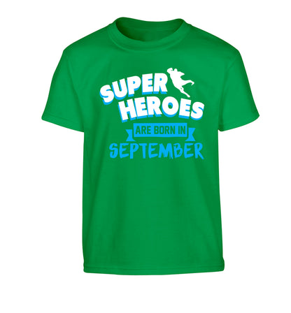 Superheroes are born in September Children's green Tshirt 12-13 Years