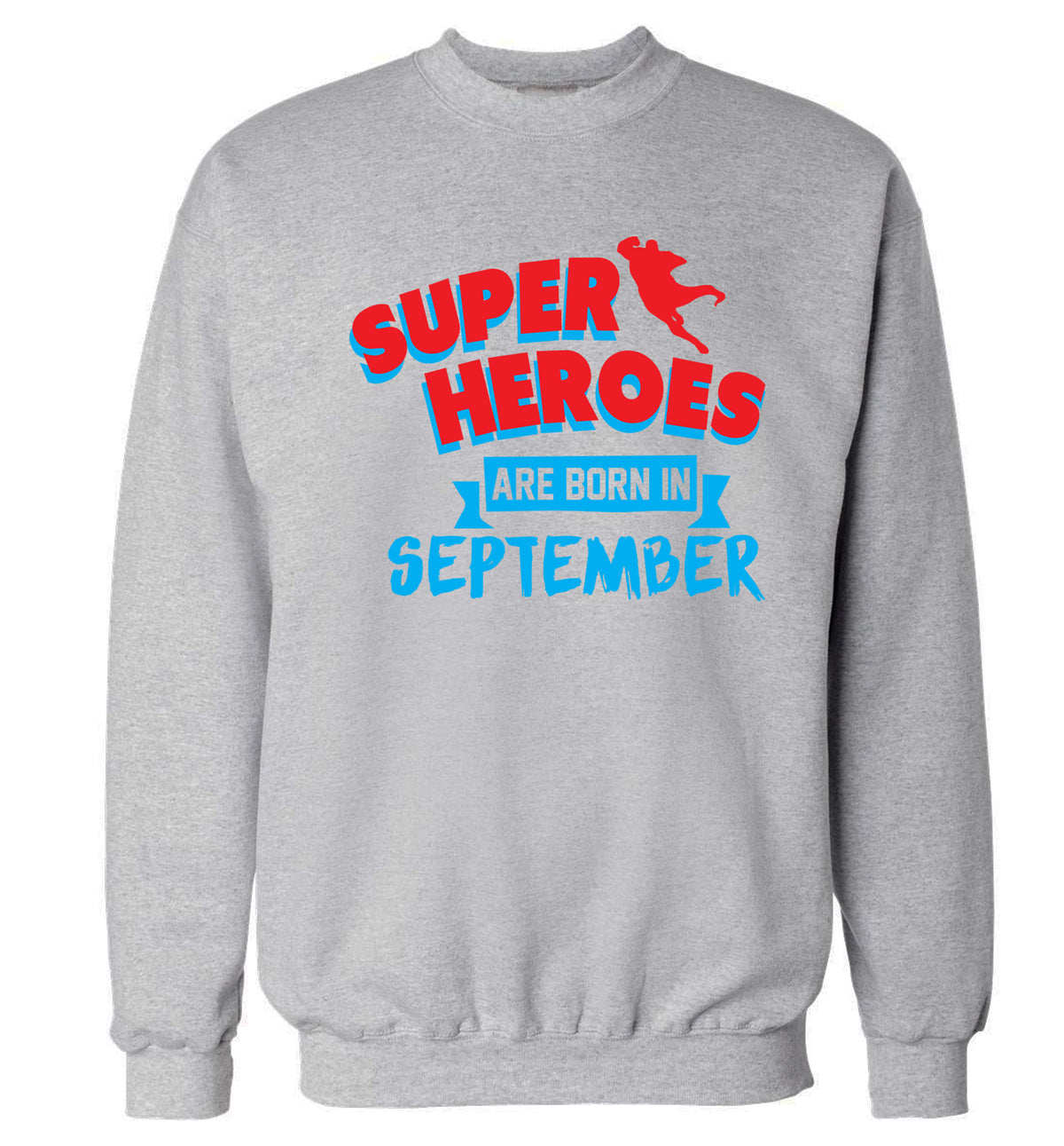 Superheroes are born in September Adult's unisex grey Sweater 2XL