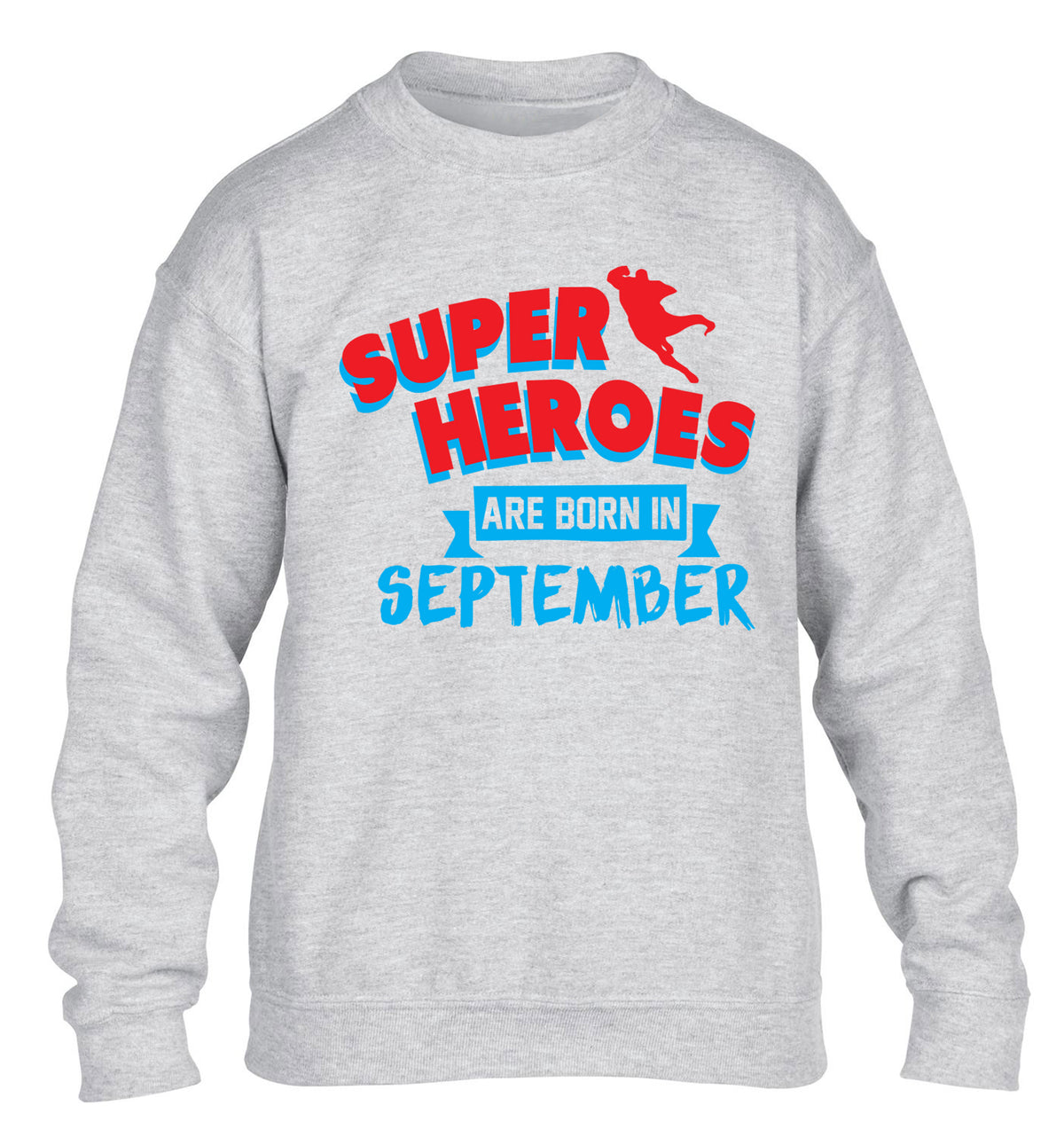 Superheroes are born in September children's grey sweater 12-13 Years