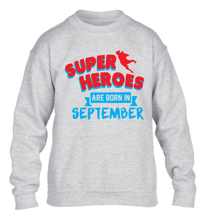 Superheroes are born in September children's grey sweater 12-13 Years