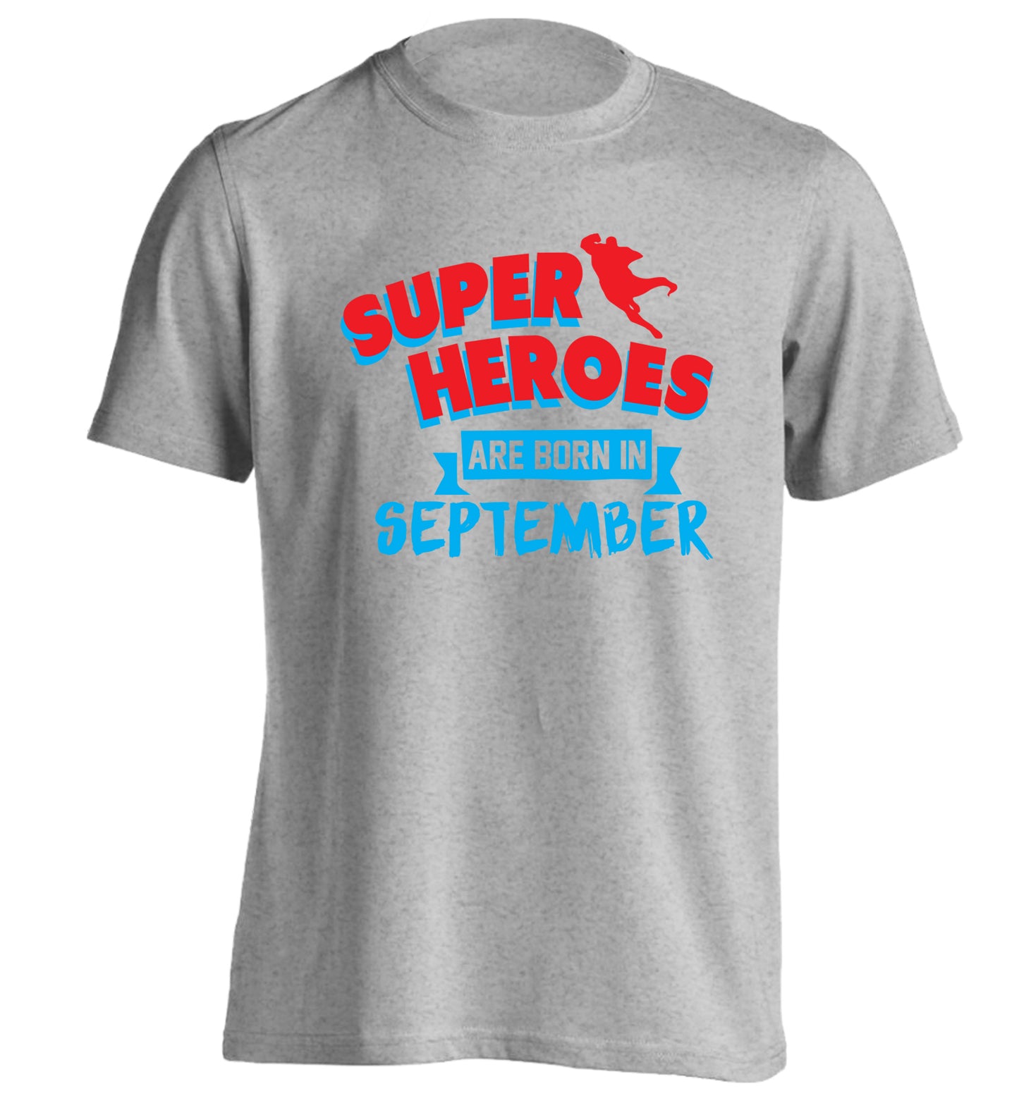 Superheroes are born in September adults unisex grey Tshirt 2XL