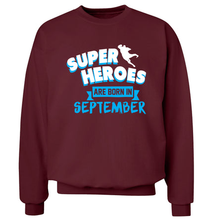 Superheroes are born in September Adult's unisex maroon Sweater 2XL