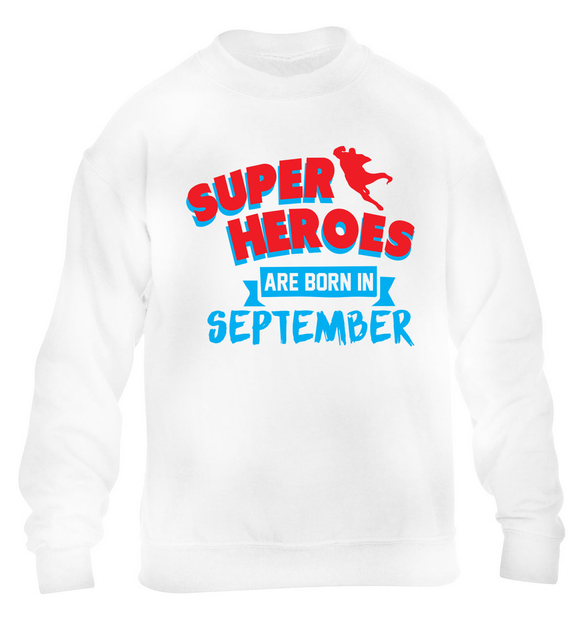 Superheroes are born in September children's white sweater 12-13 Years