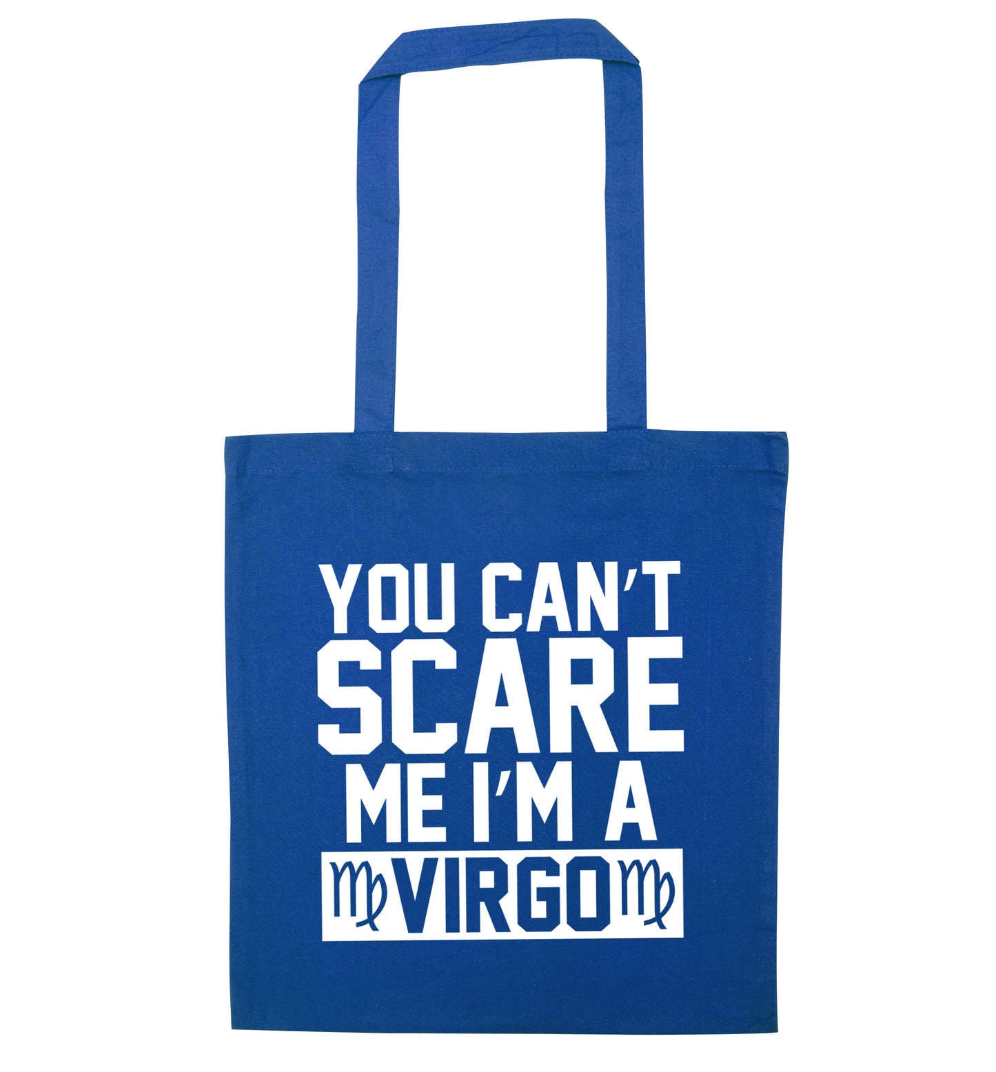 You can't scare me I'm a virgo blue tote bag