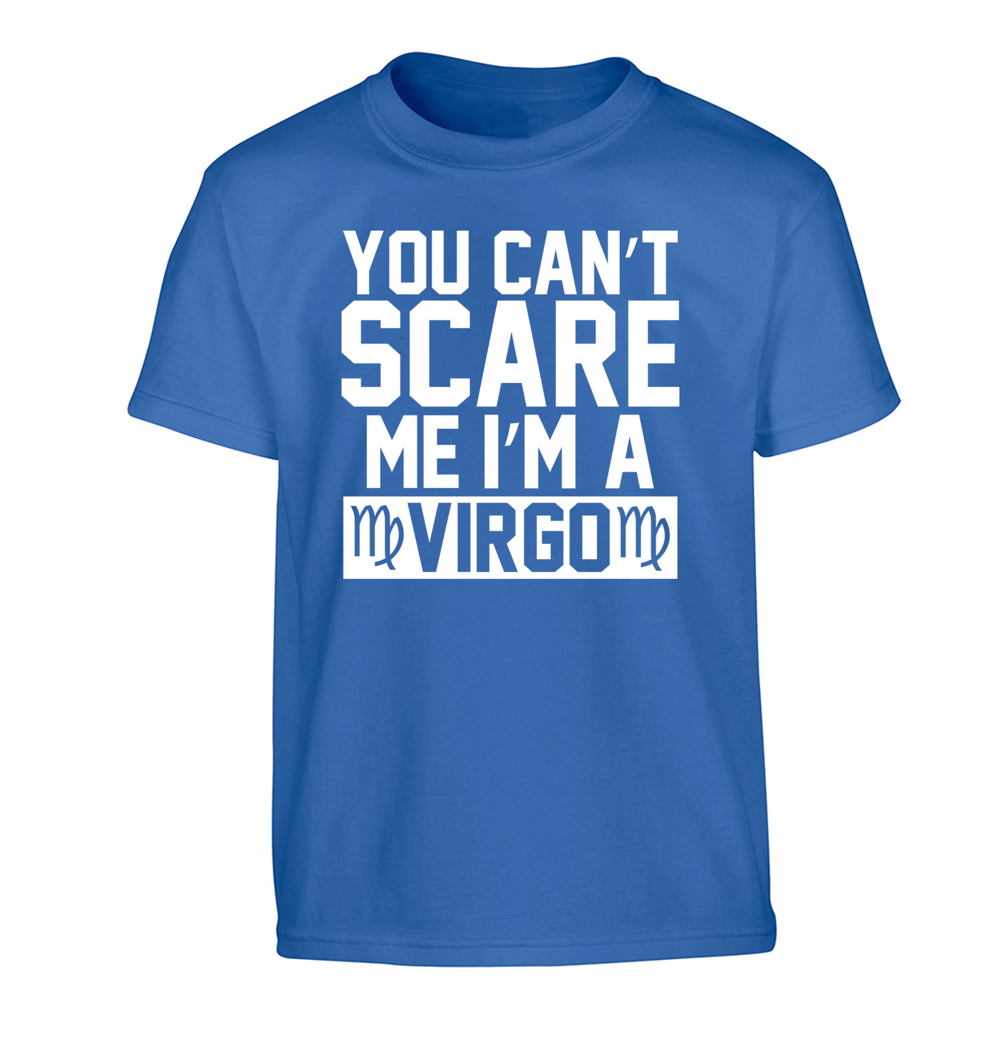 You can't scare me I'm a virgo Children's blue Tshirt 12-13 Years