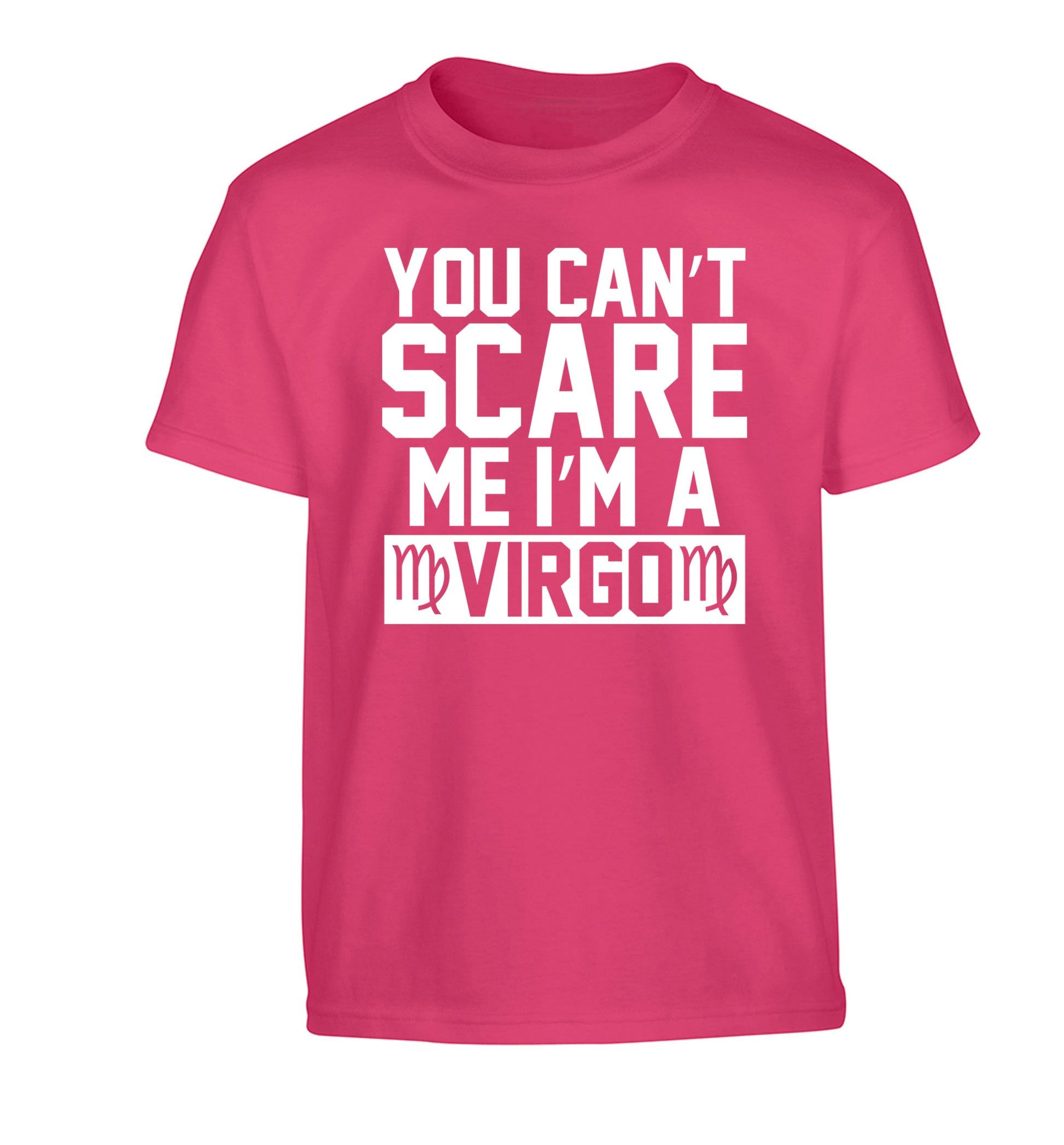 You can't scare me I'm a virgo Children's pink Tshirt 12-13 Years