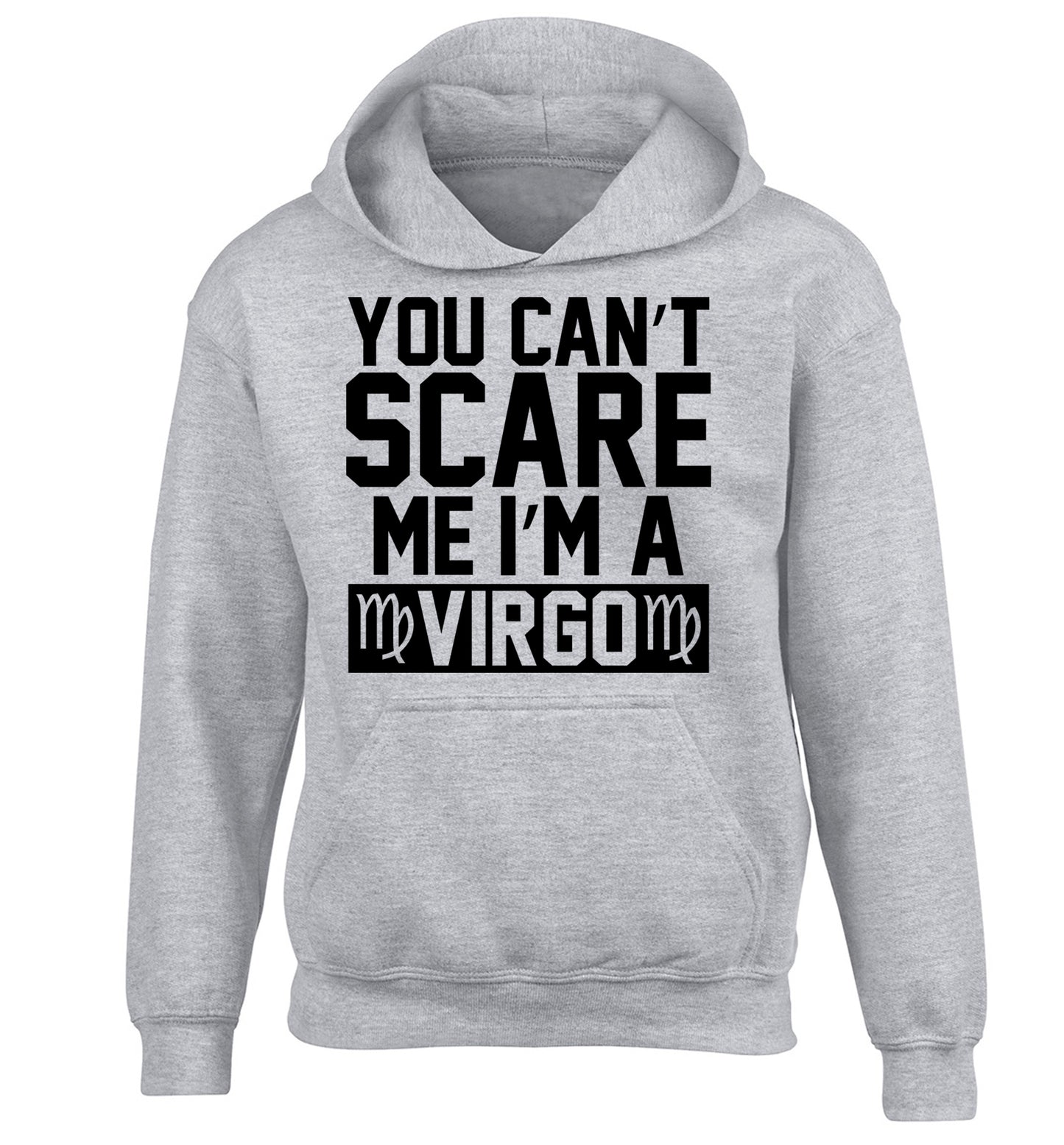 You can't scare me I'm a virgo children's grey hoodie 12-13 Years