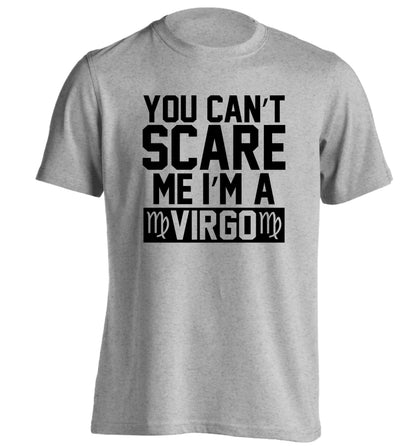 You can't scare me I'm a virgo adults unisex grey Tshirt 2XL